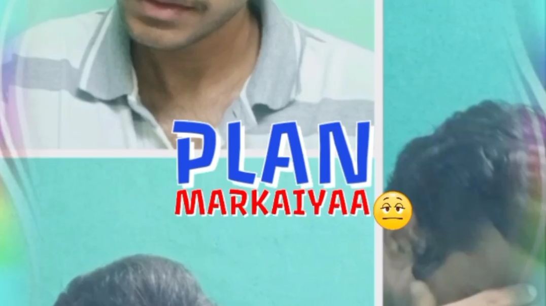 Plan Markaiyaa😅